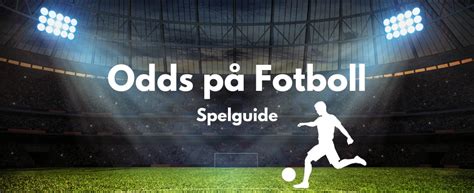 bäst odds fotboll|Bettingsidor Fotboll 2024: odds på fotboll & Premier League vinnare.